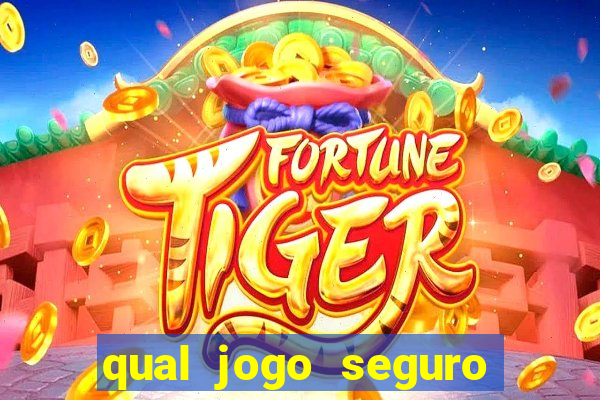 qual jogo seguro para ganhar dinheiro